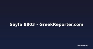Sayfa 8803 - GreekReporter.com
