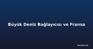 Büyük Deniz Bağlayıcısı ve Fransa