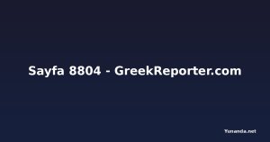 Sayfa 8804 - GreekReporter.com