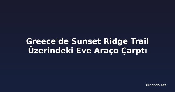Greece'de Sunset Ridge Trail Üzerindeki Eve Araço Çarptı