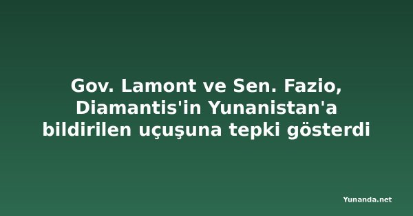 Gov. Lamont ve Sen. Fazio, Diamantis'in Yunanistan'a bildirilen uçuşuna tepki gösterdi