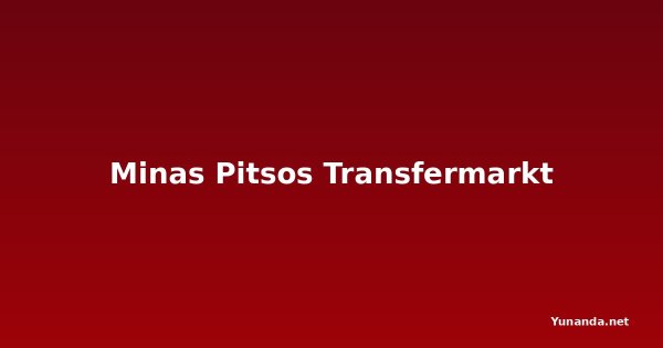 Minas Pitsos Transfermarkt