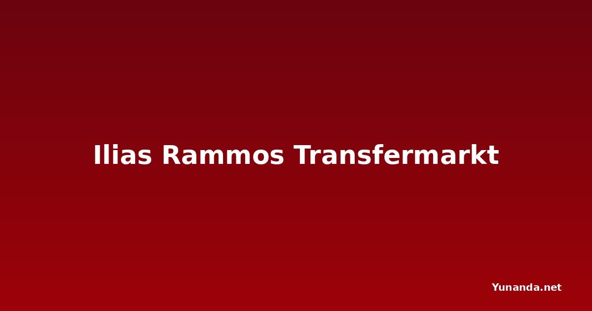 Ilias Rammos Transfermarkt