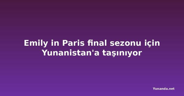 Emily in Paris final sezonu için Yunanistan'a taşınıyor