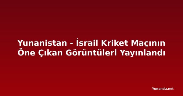 Yunanistan - İsrail Kriket Maçının Öne Çıkan Görüntüleri Yayınlandı