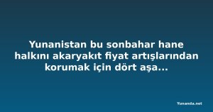 Yunanistan bu sonbahar hane halkını akaryakıt fiyat artışlarından korumak için dört aşamalı takvim açıkladı