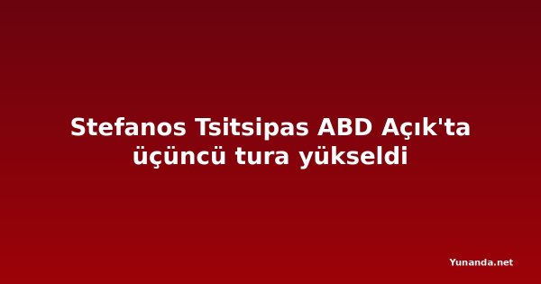 Stefanos Tsitsipas ABD Açık'ta üçüncü tura yükseldi