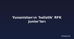 Yunanistan'ın 'holistik' RFK junior'ları