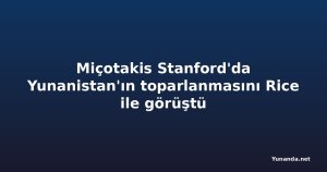 Miçotakis Stanford'da Yunanistan'ın toparlanmasını Rice ile görüştü