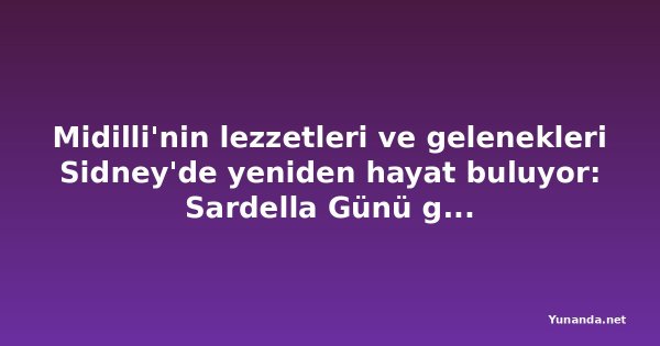 Midilli'nin lezzetleri ve gelenekleri Sidney'de yeniden hayat buluyor: Sardella Günü geri dönüyor