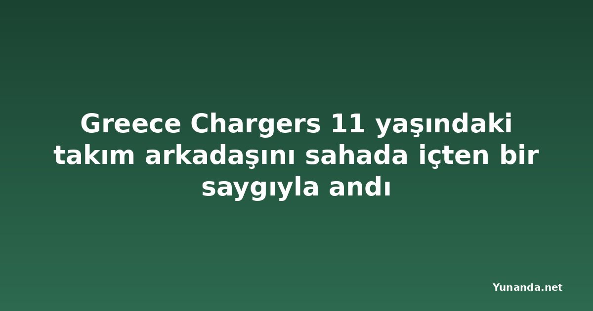 Greece Chargers 11 yaşındaki takım arkadaşını sahada içten bir saygıyla andı