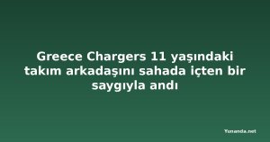 Greece Chargers 11 yaşındaki takım arkadaşını sahada içten bir saygıyla andı
