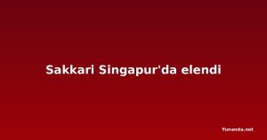 Sakkari Singapur'da elendi