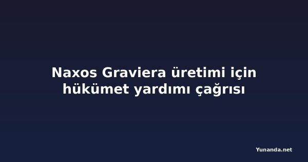 Naxos Graviera üretimi için hükümet yardımı çağrısı