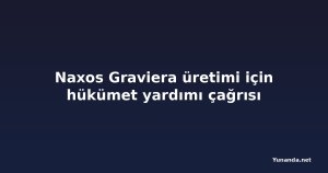 Naxos Graviera üretimi için hükümet yardımı çağrısı