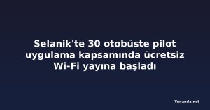 Selanik'te 30 otobüste pilot uygulama kapsamında ücretsiz Wi-Fi yayına başladı