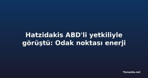 Hatzidakis ABD'li yetkiliyle görüştü: Odak noktası enerji