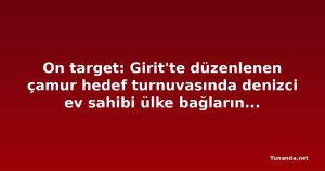 On target: Girit'te düzenlenen çamur hedef turnuvasında denizci ev sahibi ülke bağlarını güçlendiriyor