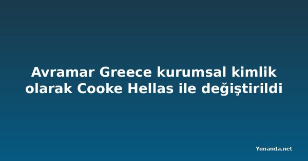 Avramar Greece kurumsal kimlik olarak Cooke Hellas ile değiştirildi