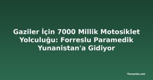 Gaziler İçin 7000 Millik Motosiklet Yolculuğu: Forreslu Paramedik Yunanistan'a Gidiyor