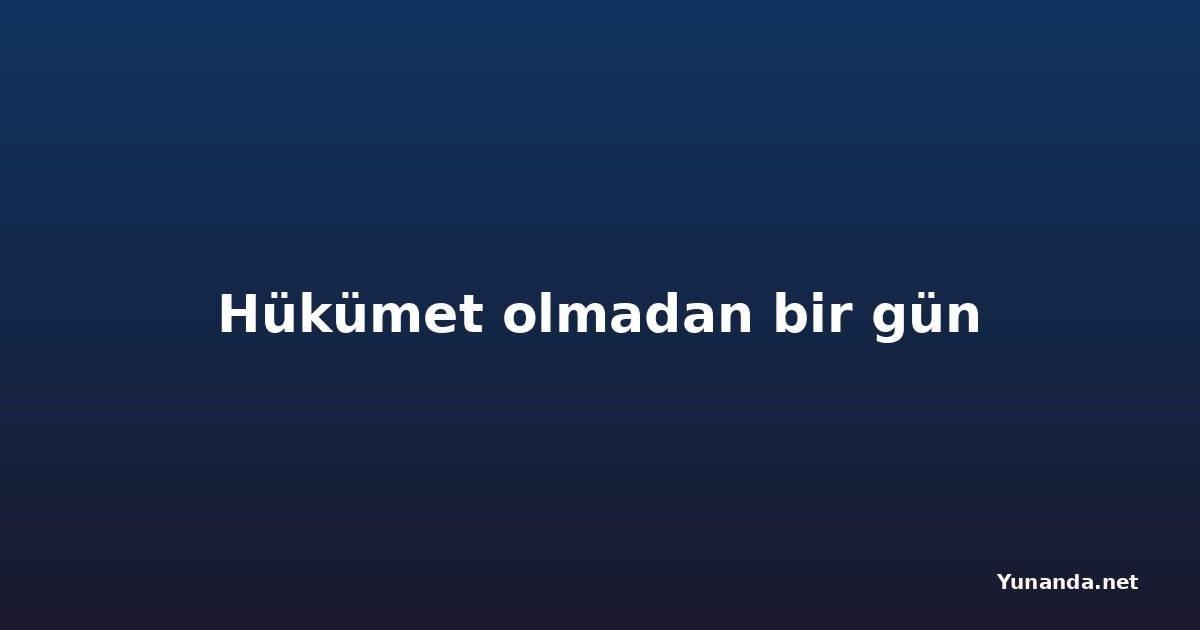Hükümet olmadan bir gün