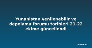 Yunanistan yenilenebilir ve depolama forumu tarihleri 21-22 ekime güncellendi