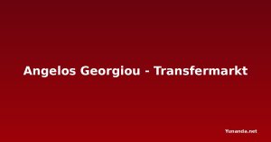 Angelos Georgiou - Transfermarkt