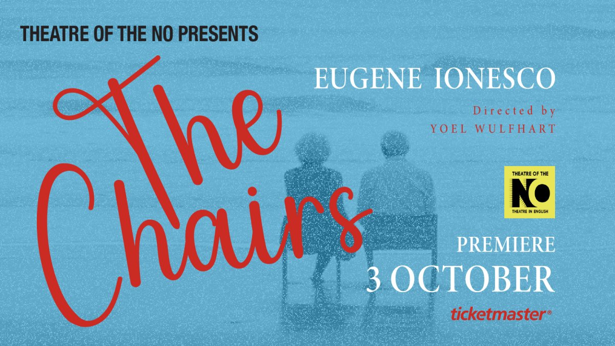 Eugène Ionesco'nun The Chairs'i Theatre of the NO'da, 3 ekim - 28 kasım