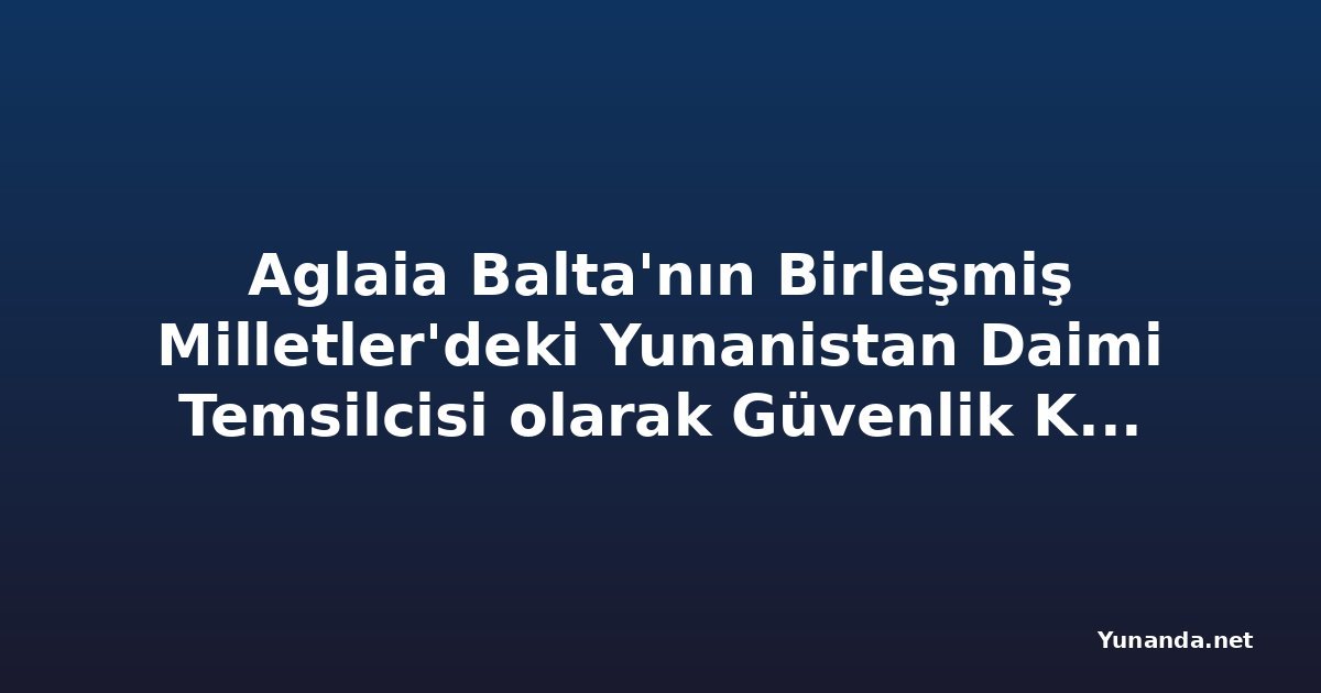 Aglaia Balta'nın Birleşmiş Milletler'deki Yunanistan Daimi Temsilcisi olarak Güvenlik Konseyi'nde Yemen'deki durum hakkında yaptığı açıklama (10219. oturum)