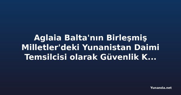 Aglaia Balta'nın Birleşmiş Milletler'deki Yunanistan Daimi Temsilcisi olarak Güvenlik Konseyi'nde Yemen'deki durum hakkında yaptığı açıklama (10219. oturum)