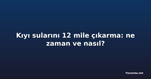 Kıyı sularını 12 mile çıkarma: ne zaman ve nasıl?