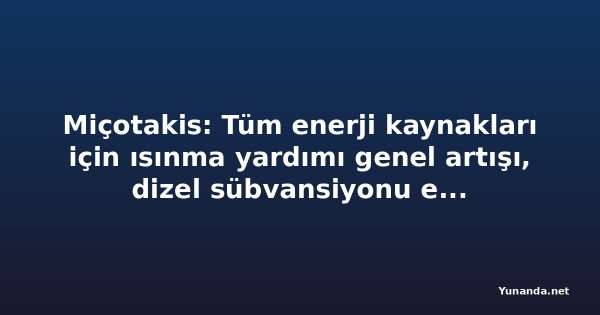 Miçotakis: Tüm enerji kaynakları için ısınma yardımı genel artışı, dizel sübvansiyonu ekim ayı boyunca uzatıldı