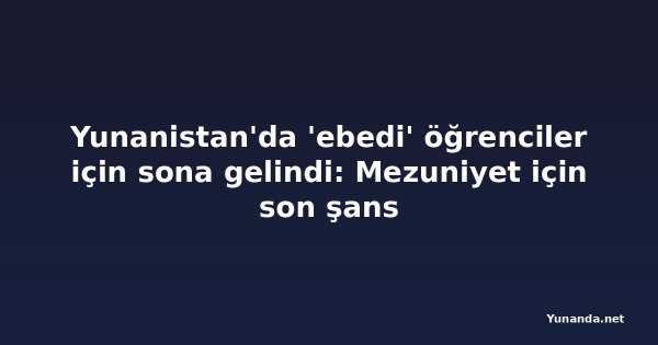 Yunanistan'da 'ebedi' öğrenciler için sona gelindi: Mezuniyet için son şans