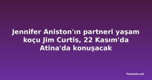 Jennifer Aniston'ın partneri yaşam koçu Jim Curtis, 22 Kasım'da Atina'da konuşacak