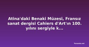 Atina'daki Benaki Müzesi, Fransız sanat dergisi Cahiers d'Art'ın 100. yılını sergiyle kutluyor