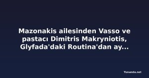 Mazonakis ailesinden Vasso ve pastacı Dimitris Makryniotis, Glyfada'daki Routina'dan ayrılmaya hazırlanıyor