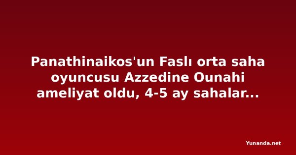 Panathinaikos'un Faslı orta saha oyuncusu Azzedine Ounahi ameliyat oldu, 4-5 ay sahalardan uzak kalacak