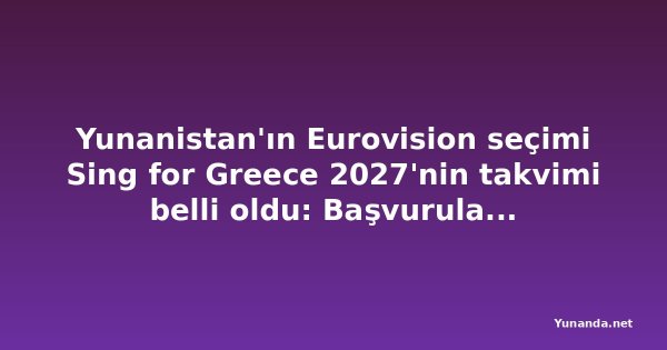 Yunanistan'ın Eurovision seçimi Sing for Greece 2027'nin takvimi belli oldu: Başvurular 1 Kasım'da kapanıyor