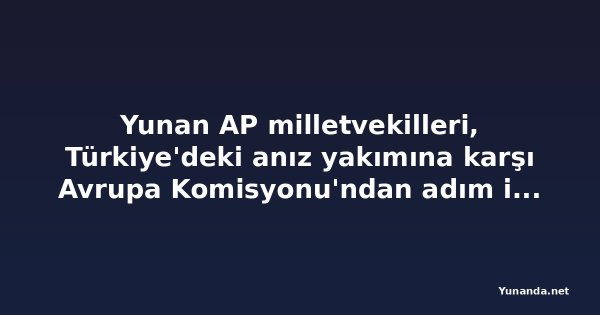 Yunan AP milletvekilleri, Türkiye'deki anız yakımına karşı Avrupa Komisyonu'ndan adım istedi
