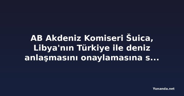 AB Akdeniz Komiseri Šuica, Libya'nın Türkiye ile deniz anlaşmasını onaylamasına sert tepki gösterdi