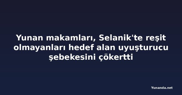 Yunan makamları, Selanik'te reşit olmayanları hedef alan uyuşturucu şebekesini çökertti