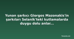 Yunan şarkıcı Giorgos Mazonakis'in şarkıları Selanik'teki kutlamalarda duygu dolu anlar yarattı