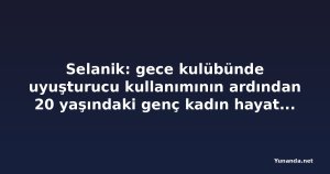 Selanik: gece kulübünde uyuşturucu kullanımının ardından 20 yaşındaki genç kadın hayatını kaybetti, arkadaşı tutuklandı