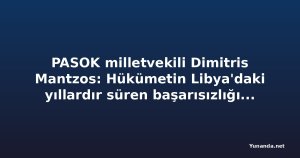 PASOK milletvekili Dimitris Mantzos: Hükümetin Libya'daki yıllardır süren başarısızlığının hesabını kim verecek?