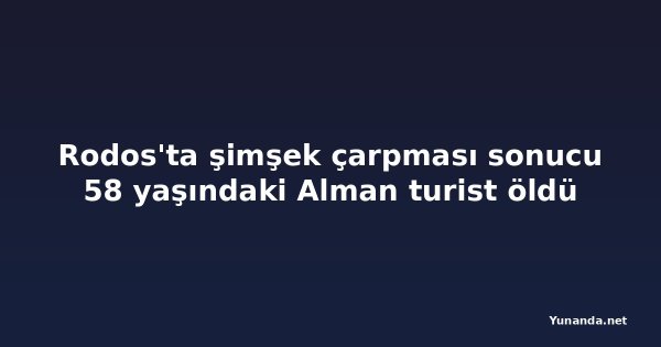 Rodos'ta şimşek çarpması sonucu 58 yaşındaki Alman turist öldü