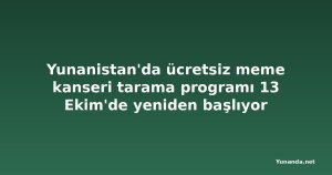 Yunanistan'da ücretsiz meme kanseri tarama programı 13 Ekim'de yeniden başlıyor
