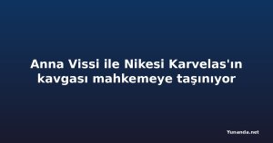 Anna Vissi ile Nikesi Karvelas'ın kavgası mahkemeye taşınıyor