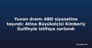 Yunan dramı ABD siyasetine taşındı: Atina Büyükelçisi Kimberly Guilfoyle istifaya zorlandı