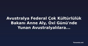 Avustralya Federal Çok Kültürlülük Bakanı Anne Aly, Oxi Günü'nde Yunan Avustralyalılara teşekkür etti