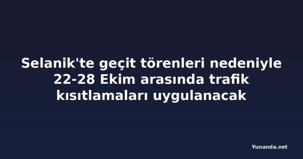 Selanik'te geçit törenleri nedeniyle 22-28 Ekim arasında trafik kısıtlamaları uygulanacak